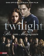 ISBN 9783551582218: Bella und Edward: Die Twilight Saga - Bis(s) zum Morgengrauen - Das offizielle Buch zum Film