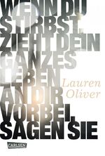 ISBN 9783551582317: Wenn du stirbst, zieht dein ganzes Leben an dir vorbei, sagen sie