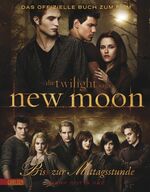 New moon - Bis(s) zur Mittagsstunde - das offizielle Buch zum Film