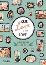 ISBN 9783551584106: Crew Love Is True Love : Das Freundebuch für alle Lieblingsmenschen!