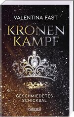 ISBN 9783551584526: Kronenkampf. Geschmiedetes Schicksal – Royale Romantasy über eine außergewöhnliche Thronanwärterin I von der Bestsellerautorin der »Royal«-Reihe