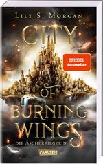 ISBN 9783551584533: City of burning wings - die Aschekriegerin