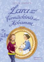 ISBN 9783551650832: Lara und das Vermächtnis der Hebamme - Lara auf Zeitreise, 3. Band Bd. 3