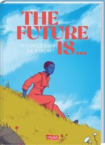 ISBN 9783551760180: The future is ... : 14 Comics über die Zukunft.