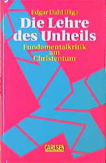 ISBN 9783551850126: Die Lehre des Unheils. Fundamentalkritik am Christentum