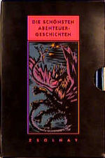 ISBN 9783552045132: Die schönsten Abenteuergeschichten. Von falschen Hexen und bösen Teufeln /Von Vampiren und anderen Blutsaugern /Von skrupellosen Kriminellen und anderen Verbrechern /Von Mord, Mördern und Menschensch