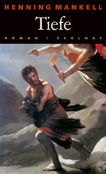 Henning Mankell: Tiefe. Roman - signiert Henning Mankell: Tiefe. Roman - signiert