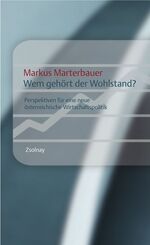 Wem gehört der Wohlstand? - Perspektiven für eine neue österreichische Wirtschaftspolitik