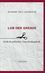 Lob der Grenze - Kritik der politischen Unterscheidungskraft