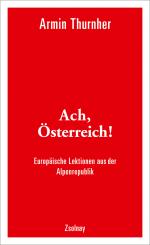 ISBN 9783552058309: Ach, Österreich! – Europäische Lektionen aus der Alpenrepublik