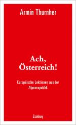 Armin Thurnher: Ach, Österreich! Armin Thurnher: Ach, Österreich!
