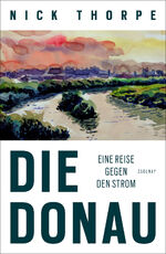 ISBN 9783552058613: Die Donau - Eine Reise gegen den Strom