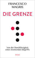 ISBN 9783552059313: Die Grenze - Von der Durchlässigkeit eines trennenden Begriffs