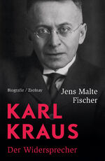 ISBN 9783552059528: Karl Kraus – Der Widersprecher. Biografie