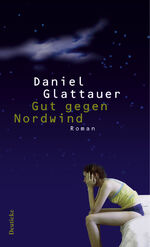 ISBN 9783552060418: Gut gegen Nordwind. Roman.