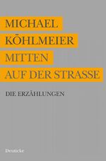 ISBN 9783552061132: Mitten auf der Straße – Die Erzählungen