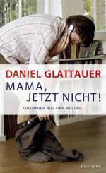 ISBN 9783552061675: Mama, jetzt nicht ! Kolumnen aus dem Alltag - signiert