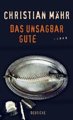 ISBN 9783552061705: Das unsagbar Gute