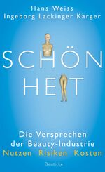 ISBN 9783552061750: Schönheit - Die Versprechen der Beauty-Industrie - Nutzen, Risiken, Kosten