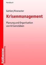 ISBN 9783555013756: Krisenmanagement - Planung und Organisation von Krisenstäben