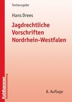 ISBN 9783555014395: Jagdrechtliche Vorschriften Nordrhein-Westfalen