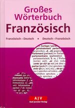 Großes Wörterbuch Französisch - Französisch-Deutsch, Deutsch-Französisch