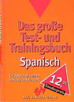 ISBN 9783558720217: Das grosse Test- und Trainingsbuch Spanisch - Erfolgreiches Lernen in Frage und Antwort