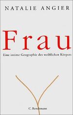 ISBN 9783570003817: Frau – Eine neue Geographie des weiblichen Körpers