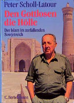 ISBN 9783570004265: Den Gottlosen die Hölle. Der Islam im zerfallenden Sowjetreich.