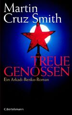 Treue Genossen – Ein Arkadi-Renko-Roman