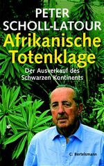 ISBN 9783570005446: Afrikanische Totenklage - Der Ausverkauf des Schwarzen Kontinents Scholl-Latour, Peter