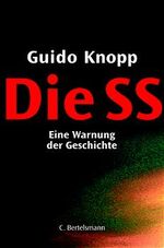 ISBN 9783570006214: Die SS: Eine Warnung der Geschichte