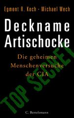 ISBN 9783570006627: Deckname Artischocke. Die geheimen Menschenversuche der CIA.