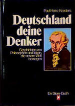 ISBN 9783570007716: Deutschland, deine Denker : Geschichten von Philosophen u. Ideen, d. unsere Welt bewegen Paul-Heinz Koesters. [Hrsg.: Henri Nannen]