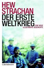 ISBN 9783570007778: Der Erste Weltkrieg: Eine neue illustrierte Geschichte.