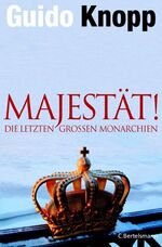 Guido Knopp: Majestät!