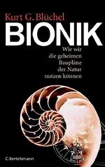 ISBN 9783570008508: Bionik – Wie wir die geheimen Baupläne der Natur nutzen können