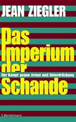 ISBN 9783570008782: Das Imperium der Schande. Der Kampf gegen Armut und Unterdrückung - signiert