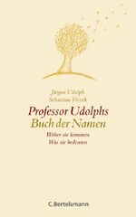 ISBN 9783570008799: Professor Udolphs Buch der Namen – Woher sie kommen - Was sie bedeuten -