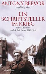 ISBN 9783570009130: Ein Schriftsteller im Krieg – Wassili Grossman und die Rote Armee 1941-1945