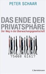 Peter Schaar: Das Ende der Privatspähre. Peter Schaar: Das Ende der Privatspähre.
