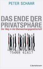 Das Ende der Privatsphäre – Der Weg in die Überwachungsgesellschaft