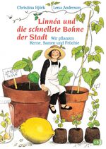 ISBN 9783570056349: LINNÉA UND DIE SCHNELLSTE BOHNE DER STADT. wir pflanzen Kerne, Samen und Früchte