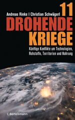 ISBN 9783570101209: 11 drohende Kriege - Künftige Konflikte um Technologien, Rohstoffe, Territorien und Nahrung