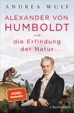 ISBN 9783570102060: Alexander von Humboldt und die Erfindung der Natur.