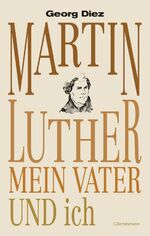 ISBN 9783570102640: Martin Luther, mein Vater und ich