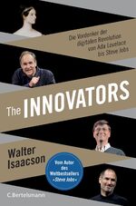 The Innovators - die Vordenker der digitalen Revolution von Ada Lovelace bis Steve Jobs