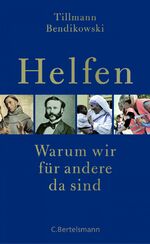 ISBN 9783570103135: Helfen: Warum wir für andere da sind