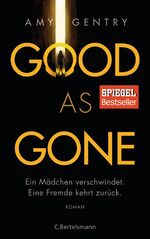 ISBN 9783570103234: Good as Gone - Ein Mädchen verschwindet. Eine Fremde kehrt zurück. - Roman