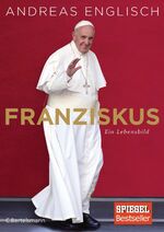 Franziskus - Ein Lebensbild